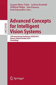 Advanced Concepts for Intelligent Vision Systems 15th International Conference, ACIVS 2013, Poznań, Poland, October 28-31, 201