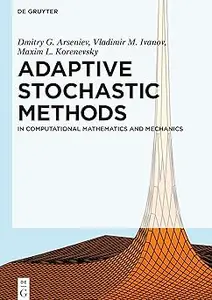 Adaptive Stochastic Methods In Computational Mathematics and Mechanics