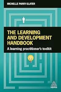 The Learning and Development Handbook A Learning Practitioner’s Toolkit