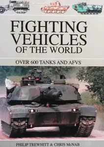 Fighting Vehicles of the World Over 600 Tanks and AFVs