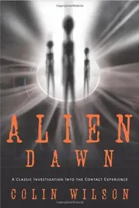 Alien Dawn A Classic Investigation into the Contact Experience