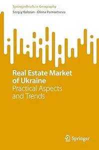 Real Estate Market of Ukraine Practical Aspects and Trends