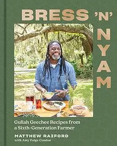 Bress ‘n’ Nyam Gullah Geechee Recipes from a Sixth-Generation Farmer