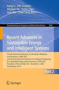 Recent Advances in Sustainable Energy and Intelligent Systems 7th International Conference on Life System Modeling and