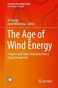 The Age of Wind Energy Progress and Future Directions from a Global Perspective