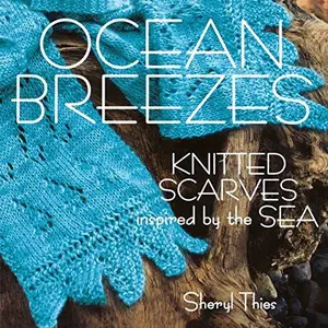 Ocean Breezes Knitted Scarves Inspired by the Sea