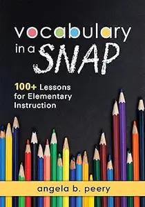 Vocabulary in a Snap 100+ Lessons for Elementary Instruction – How to Teach Vocabulary to Elementary Students