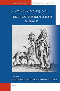 A Companion to the Great Western Schism 1378-1417