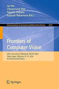 Frontiers of Computer Vision 30th International Workshop, IW-FCV 2024, Tokyo, Japan, February 19-21, 2024, Revised Sele