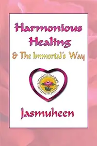 Harmonious Healing and the Immortal’s Way