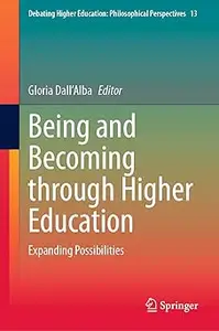 Being and Becoming Through Higher Education Expanding Possibilities