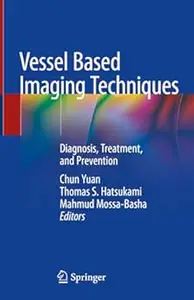 Vessel Based Imaging Techniques Diagnosis, Treatment, and Prevention