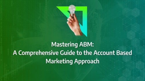 Mastering Account-Based Marketing (abm)