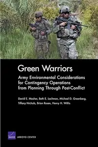 Green Warriors Army Environmental Considerations for Contingency Operations from Planning Through Post-Conflict