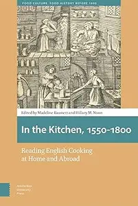 In the Kitchen, 1550-1800 Reading English Cooking at Home and Abroad