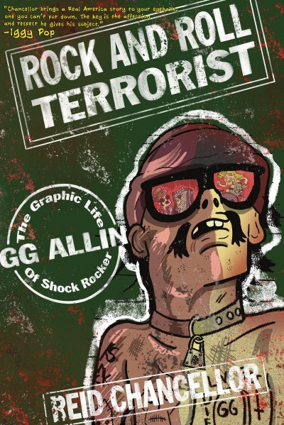 Rock and Roll Terrorist: The Graphic Life of Shock Rocker GG Allin - Reid Chancellor 9d5f9ca24c8d862c93462f392866b9c8