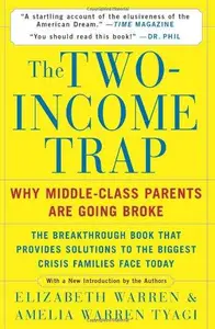 The Two-Income Trap Why Middle-Class Parents are Going Broke