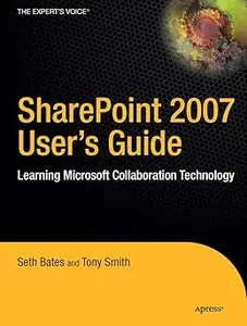 SharePoint 2007 User’s Guide Learning Microsoft’s Collaboration and Productivity Platform