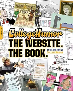 CollegeHumor. The Website. The Book