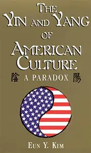 Yin and Yang of American Culture A Paradox