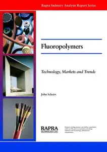 Fluoropolymers – Technology, Markets and Trends