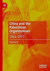 China and the Palestinian Organizations 1964-1971