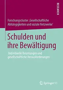 Schulden und ihre Bewältigung Individuelle Belastungen und gesellschaftliche Herausforderungen