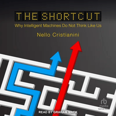 The Shortcut: Why Intelligent Machines Do Not Think Like Us [Audiobook]