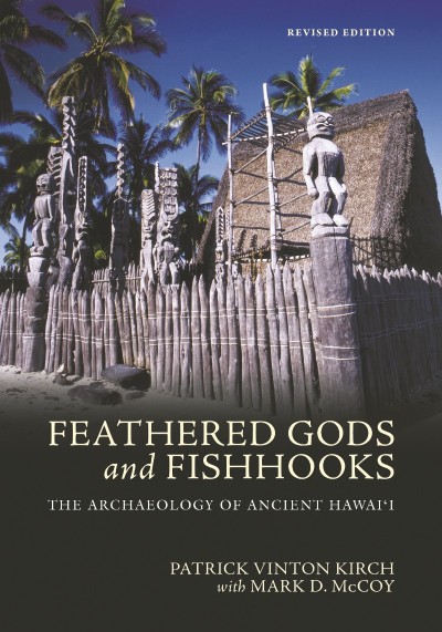 Feathered Gods and Fishhooks: The Archaeology of Ancient Hawai'i, Revised Edition ... 20b85a295b32c16c5020249622bbbbd4