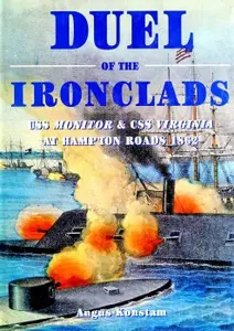 Duel of the Ironclads USS Monitor & CSS Virginia at Hampton Roads 1862