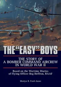 The Easy Boys The Story of a Bomber Command Aircrew in World War II