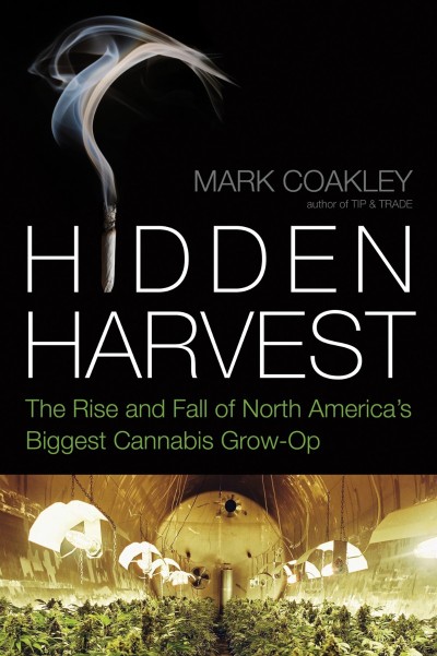 Hidden Harvest: The Rise and Fall of North America's Biggest Cannabis Grow Op - Ma... 5376b13aee0245f1e991e9791ab0b5d8