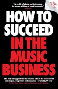 How to Succeed in the Music Business