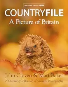 Countryfile – A Picture of Britain A Stunning Collection of Viewers’ Photography