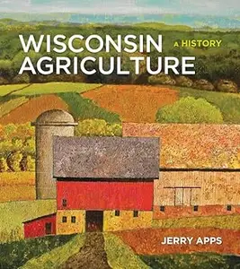 Wisconsin Agriculture A History