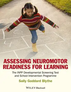 Assessing Neuromotor Readiness for Learning The INPP Developmental Screening Test and School Intervention Programme