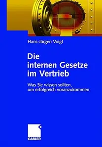 Die internen Gesetze im Vertrieb Was Sie wissen sollten, um erfolgreich voranzukommen