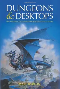 Dungeons and Desktops The History of Computer Role-Playing Games