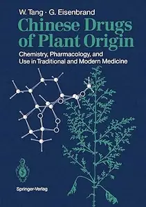 Chinese Drugs of Plant Origin Chemistry, Pharmacology, and Use in Traditional and Modern Medicine