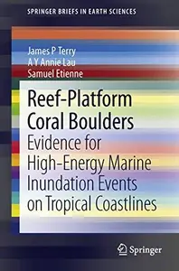 Reef-Platform Coral Boulders Evidence for High-Energy Marine Inundation Events on Tropical Coastlines