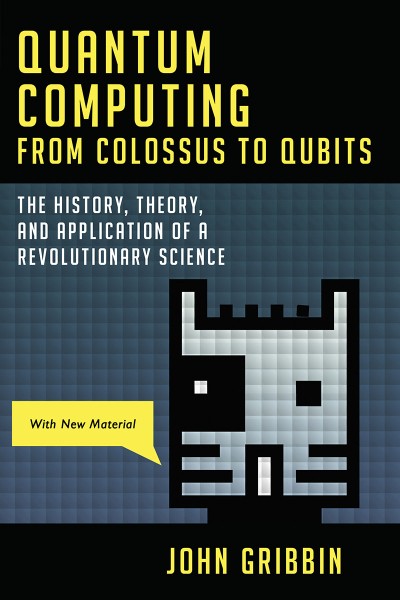 Computing with Quantum Cats: From Colossus to Qubits - John Gribbin 1613a01620b82e0d19808e29be6e11f0