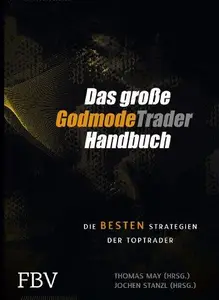 Das große GodmodeTrader-Handbuch Die besten Strategien der Toptrader