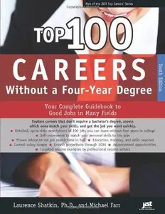 Top 100 Careers Without a Four-year Degree Your Complete Guidebook to Good Jobs in Many Fields