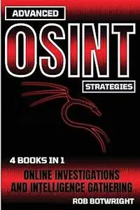 Advanced OSINT Strategies Online Investigations And Intelligence Gathering