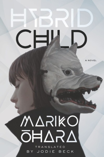 Hybrid Child: A Novel - Mariko Ohara 4a779bd639caac1f43355f4d57e1e0f9