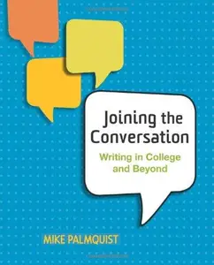 Joining the Conversation Writing in College and Beyond