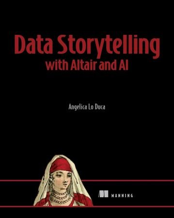 Data Storytelling with Altair and AI By Angelica Lo Duca