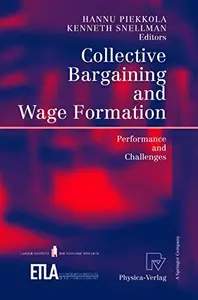 Collective Bargaining and Wage Formation Performance and Challenges