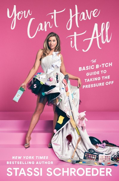 You Can't Have It All: The Basic B*tch Guide to Taking the Pressure Off - Stassi S... F13fc1ba0d0f51977c203fd8d2f6ea0c