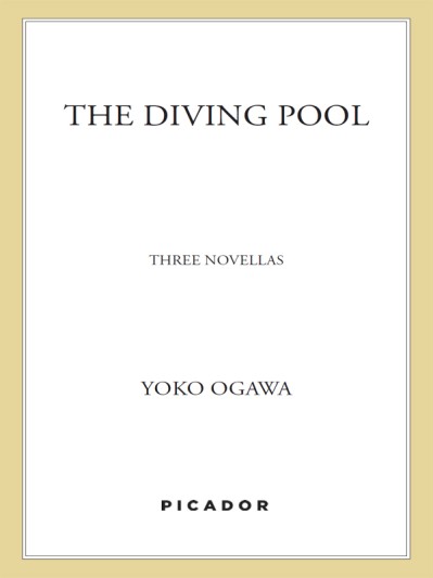 The Diving Pool: Three Novellas - Yoko Ogawa 6ec3383545bc08589cfa8b46ea5f5914